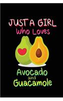 Just a Girl Who Loves Avocado and Guacamole: Funny Guacamole Notebook Novelty Gift - Avocado Lovers Blank Lined Travel Journal to Write in Ideas