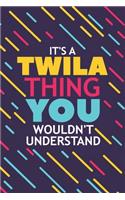 It's a Twila Thing You Wouldn't Understand