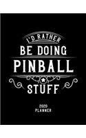 I'd Rather Be Doing Pinball Stuff 2020 Planner