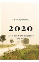 A F*cking journal 2027: Get Your Sh*t Together This Year Lined Notebook / Journal Gift, 120 Pages, 6x9, Soft Cover, Matte Finish