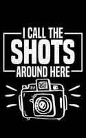 I Call The Shots Around Here