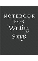 Notebook For Writing Songs: Writing Songs Notebook / Journal / Diary with Wide Ruled Paper for Birthdays or Christmas Gift