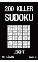 200 Killer Sudoku Leicht Mit Lösung Band 3: Anspruchsvolle Summen-Sudoku Puzzle, Rätselheft für Profis, 2 Rästel pro Seite