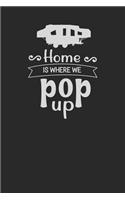 Home Is Where We Pop Up: Realtor Gifts For Clients - House Warming Presents - Homeowners Journal / Logbook to Track Repairs, Notes, Contact Information & More