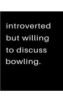 Introverted But Willing To Discuss Bowling: 2020 Calendar Day to Day Planner Dated Journal Notebook Diary 8" x 10" 110 Pages Clean Detailed Book