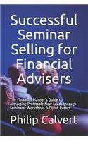 Successful Seminar Selling for Financial Advisers