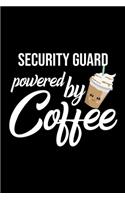 Security Guard Powered by Coffee