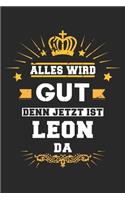 Alles wird gut denn jetzt ist Leon da