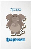 Queen Elephant A5 Lined Notebook 110 Pages: Funny Blank Journal For Zoo Wide Animal Nature Lover Relative Family Baby First Last Name. Unique Student Teacher Scrapbook/ Composition Great For H