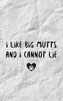 I Like Big Mutts And I Cannot Lie: Funny Veterinarian Pet Doctor Gift Idea For Doggy Lovers - 120 Pages (6" x 9") Hilarious Gag Present