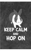 Keep Calm And Hop On