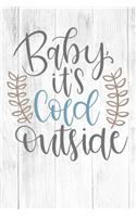 Baby It's Cold Outside
