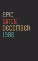 Epic Since 1986 December Notebook Birthday Gift