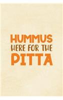 Hummus Here For The Pita