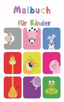 Malbuch für Kinder: Malbuch für jeden Jungen oder Mädchen! Tolles Geschenk für Jungen und Mädchen im Alter von 2-4, 4-6