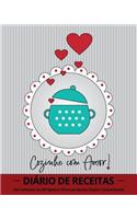 Cozinhe com Amor!: Diário de Receitas com 100 Páginas em Branco para Receitas, Citações e Tabela de Receitas (20 x 25 cm / Cinza)