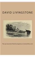 The Last Journals of David Livingstone, in Central Africa vol 2