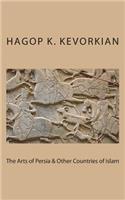 The Arts of Persia & Other Countries of Islam