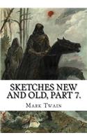 Sketches New and Old, Part 7.