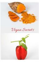 Vegan Secrets: Customized Vegan journal, each page uniquely designed to your vegan needs with 100 pages and 6 x 9 and a glossy cover