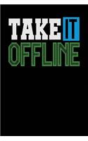 Take it Offline