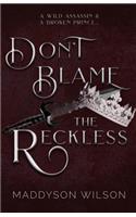 Don't Blame the Reckless