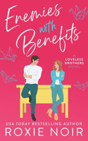 Enemies With Benefits: An Enemies-to-Lovers Romance(Loveless Brothers)