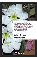 The Dynamics of a Fledgling High-Technology Growth Market: Understanding and Managing Growth Cycles