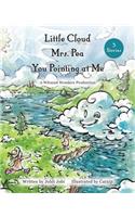 Little Cloud, Mrs. Pea, You Pointing at Me