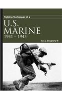 Fighting Techniques of a U.S. Marine