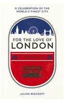 For the Love of London