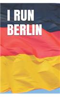 I Run Berlin: Blank Lined Journal for Marathon, Half-Marathon, and All Other Race Training (Flag Edition)