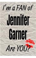 I'm a Fan of Jennifer Garner Are You? Creative Writing Lined Journal: Promoting Fandom and Creativity Through Journaling...One Day at a Time