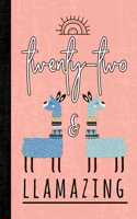 Twenty-Two and Llamazing: A Llama Journal for Women Who Are 22