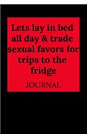 Lets Lay in Bed All Day & Trade Sexual Favors for Trips to the Fridge