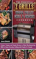 The Essential Z Grills Wood Pellet Grill & Smoker Cookbook