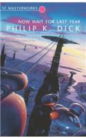 Now Wait For Last Year: (S.F. Masterworks)