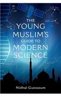 The Young Muslim's Guide to Modern Science