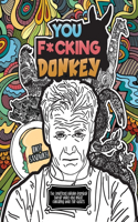 You F*cking Donkey