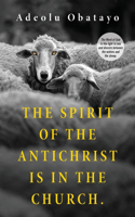 Spirit of the Antichrist is in the Church.