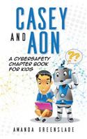 Casey and Aon - A Cybersafety Chapter Book For Kids