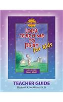 Discover 4 Yourself(r) Teacher Guide: Lord, Teach Me to Pray for Kids