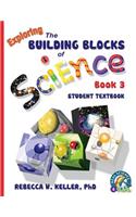 Exploring the Building Blocks of Science Book 3 Student Textbook (softcover): (Building Blocks)