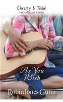 As You Wish Christy & Todd: College Years Book 2