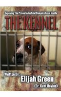 Kennel: Exposing the Prison Industrial Complex From Within