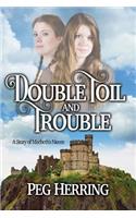 Double Toil & Trouble