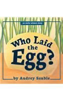 Who Laid the Egg?