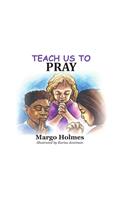 Teach Us to Pray