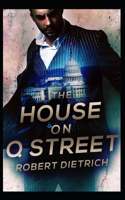 The House on Q Street: (3 A Steve Bentley Thriller)