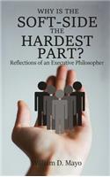 Why is the Soft Side the Hardest Part?